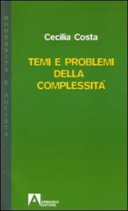 Temi e problemi della complessit&agrave;