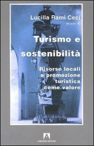 Turismo e sostenibilit&agrave;. Risorse locali e promozione turistica come valore