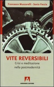 Vite reversibili. Partenze e approdi nell'epoca dell'incertezza