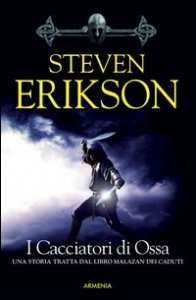 I cacciatori di ossa. La caduta di Malazan