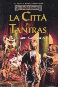 La citt&agrave; di Tantras. Trilogia di Avatara. Forgotten Realms