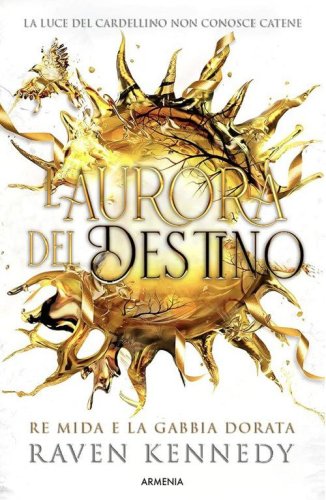 L'aurora del destino. Re Mida e la gabbia dorata
