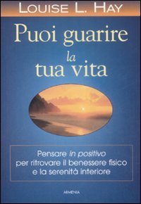 Puoi guarire la tua vita