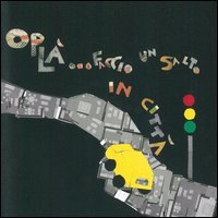 Opl&agrave;... faccio un salto in citt&agrave;