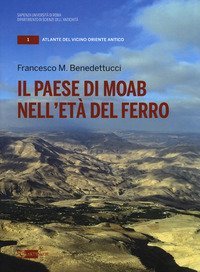 Il paese di Moab nell'et&agrave; del ferro