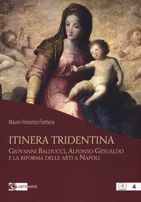 Itinera tridentina. Giovanni Balducci, Alfonso Gesualdo e la riforma delle arti a Napoli