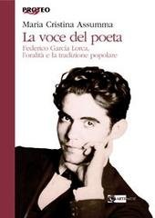 La voce del poeta. Federico Garcia Lorca. L'oralit&agrave; e la tradizione popolare