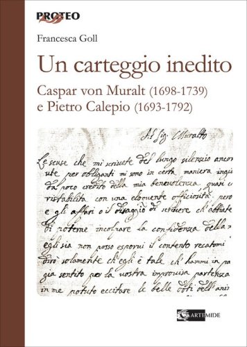 Un carteggio inedito. Caspar von Muralt (1698-1739) e Pietro Calepio (1693-1792)