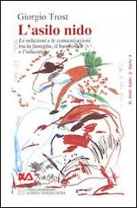 L'asilo nido - Le relazioni e le comunicazioni tra la famiglia, il bambino e l'educatrice