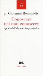 Conoscere nel non conoscere. Appunti di dogmatica patristica
