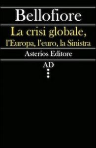 La crisi globale, l'Europa, l'euro, la Sinistra