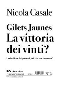 Gilets Jaunes. La vittoria dei vinti? La ribellione dei perdenti, dei &laquo;chi non &egrave; nessuno&raquo;