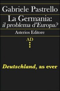 La Germania: il problema d'Europa? Deutschland, as ever