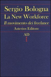 La new workforce. Il movimento dei freelance