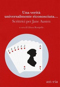 Una verit&agrave; universalmente riconosciuta... Scrittrici per Jane Austen