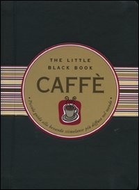 Caff&egrave;. Piccola guida alla bevanda stimolante pi&ugrave; diffusa nel mondo