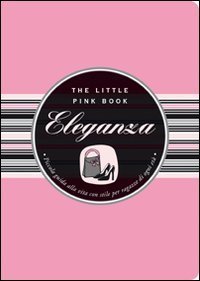 Eleganza. Piccola guida alla vita con stile per ragazze di ogni et&agrave;