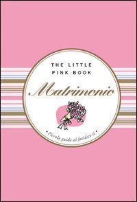 Matrimonio. Piccola guida al fatidico s&igrave;