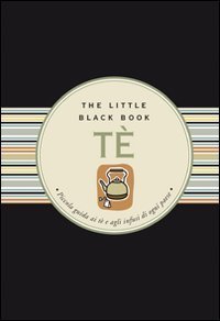 T&egrave;. Piccola guida ai t&egrave; e agli infusi di ogni paese