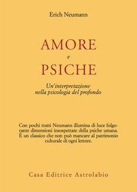 Amore e Psiche. Un'interpretazione nella psicologia del profondo