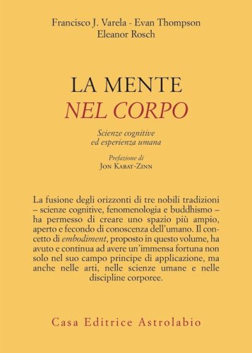 La mente &egrave; nel corpo. Scienze cognitive ed esperienza umana