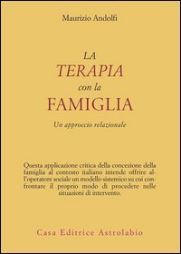 La terapia con la famiglia. Un approccio relazionale