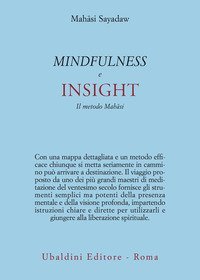 Mindfulness e insight. Il metodo Mah&acirc;si