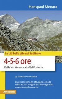 Le pi&ugrave; belle gite in Sudtirolo 4-5-6 ore