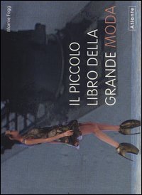 Il piccolo libro della grande moda