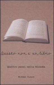 Questo non &egrave; un libro. Quattro passi nella filosofia