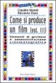 Come si produce un film. Vol. 3: Elementi di gestione e amministrazione cinematografica. - Elementi di gestione e amministrazione cinematografica