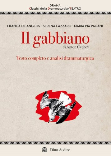 Il gabbiano di Anton C?echov. Testo completo e analisi drammaturgica