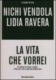 La vita che vorrei - Un confronto sul vissuto, la politica, il Paese che &egrave; stato e quello che potrebbe essere