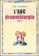 L'ABC della drammaturgia - Vol. 1