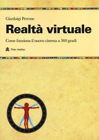 Realt&agrave; virtuale. Come funziona il nuovo cinema a 360 gradi