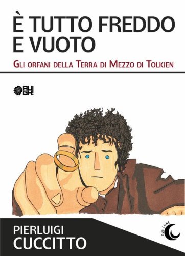 &Egrave; tutto freddo e vuoto. Gli orfani della Terra di Mezzo di Tolkien