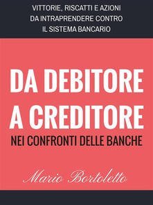 Da debitore a creditore nei confronti delle banche