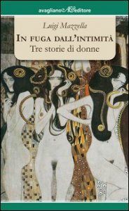 In fuga dall'intimit&agrave;. Tre storie di donne