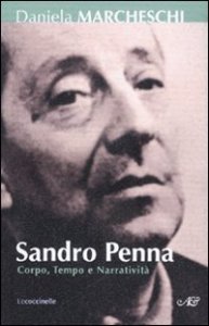 Sandro Penna. Corpo, tempo e narrativit&agrave;