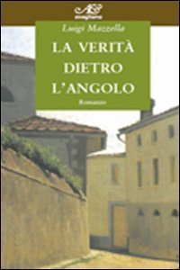 La verit&agrave; dietro l'angolo