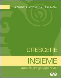 Crescere insieme - Appunti sul gruppo di AC