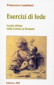 Esercizi di fede - Lectio divina sulla lettera ai Romani
