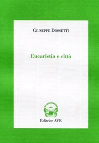 Eucaristia e citt&agrave;