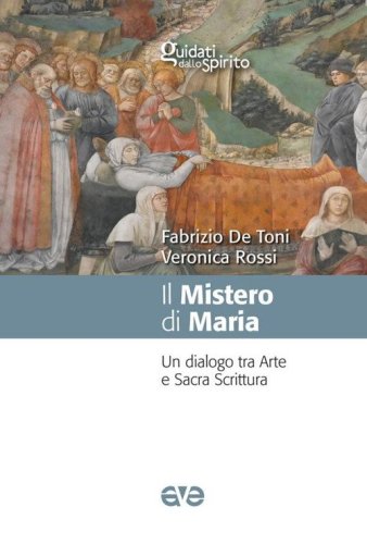 Il mistero di Maria. Un dialogo tra arte e Sacra Scrittura