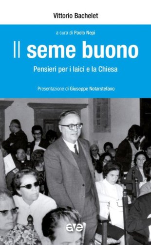 Il seme buono. Pensieri per i laici e la chiesa
