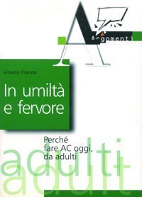 In umilt&agrave; e fervore. Perch&eacute; fare AC oggi, da adulti