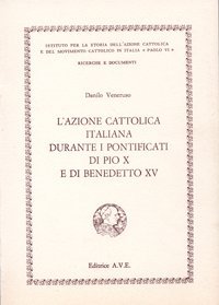L'Azione Cattolica Italiana durante i pontificati di Pio X e di Benedetto XV