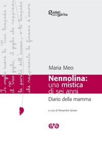 Nennolina: una mistica di sei anni - Diario della mamma