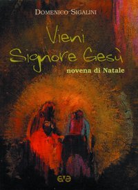 Vieni Signore Ges&ugrave; - Novena di Natale