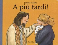 A pi&ugrave; tardi!